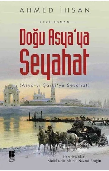 Doğu Asyaya Seyahat - Asya-yı Şarkiye Seyahat