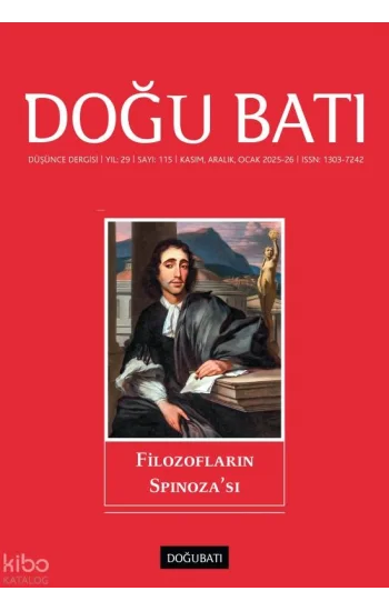 Doğu Batı Dergisi Sayı: 115 (Kasım, Aralık, Ocak 2025-26);Filozofların Spinozası