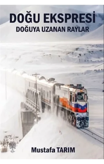 Doğu Ekspresi - Doğuya Uzanan Raylar