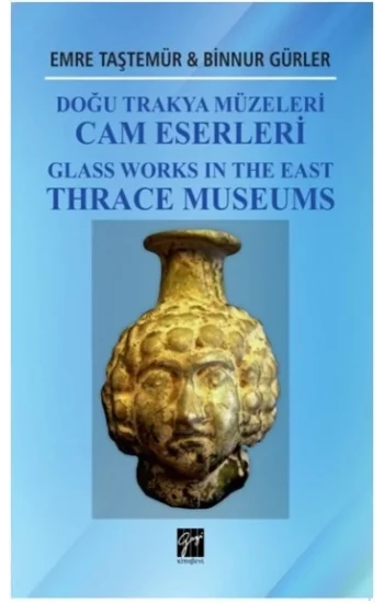 Doğu Trakya Müzeleri Cam Eserleri Glass Works In The East Thrace Museums