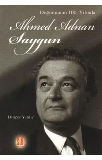 Doğumunun 100. Yılında Ahmed Adnan Saygun