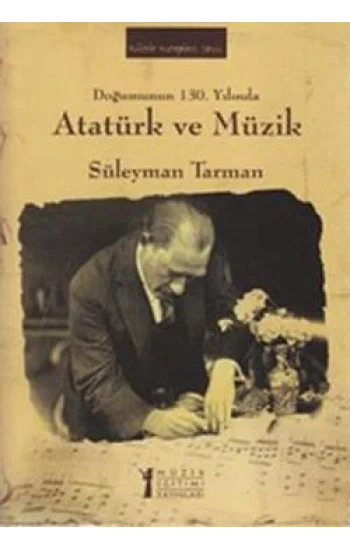 Doğumunun 130. Yılında Atatürk ve Müzik