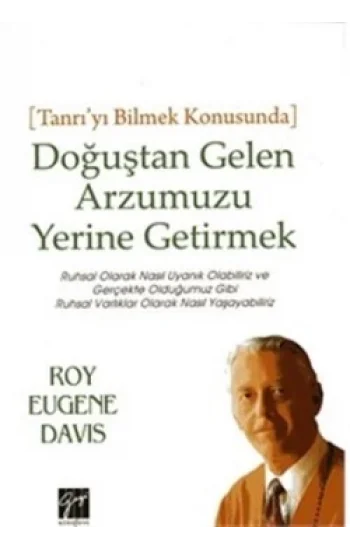 Doğuştan Gelen Arzumuzu Yerine Getirmek