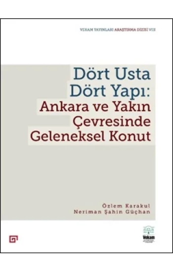 Dört Usta Dört Yapı: Ankara ve Çevresinde Geleneksel Konut