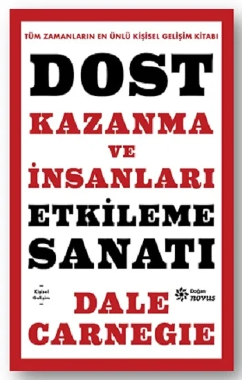 Dost Kazanma ve İnsanları Etkileme Sanatı (Ciltli)