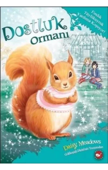 Dostluk Ormanı-5 / Fındık Tüylükuyruk Yardıma Koşuyor!