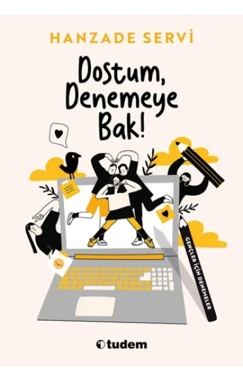 Dostum, Denemeye Bak!