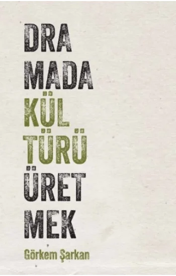 Dramada Kültürü Üretmek