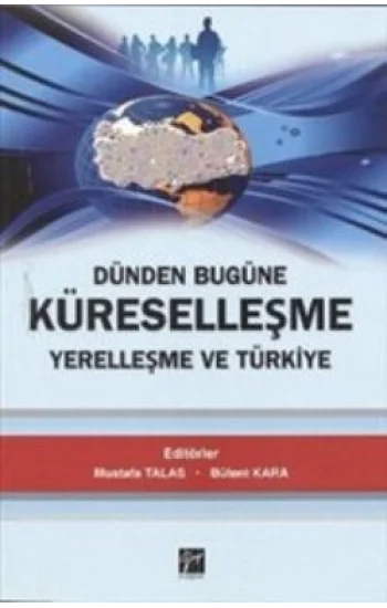 Dünden Bugüne Küreselleşme Yerelleşme ve Türkiye