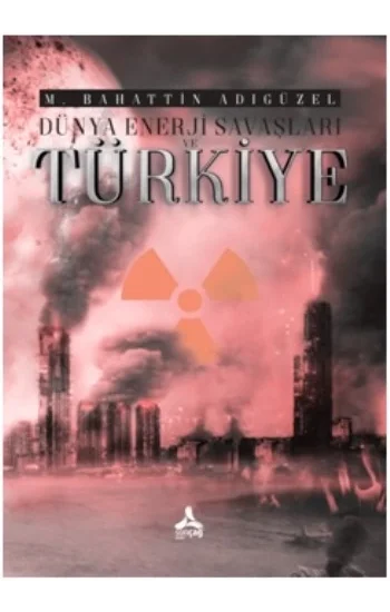 Dünya Enerji Savaşları ve Türkiye