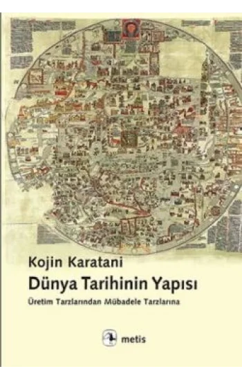 Dünya Tarihinin Yapısı: Üretim Tarzlarından Mübadele Tarzlarına