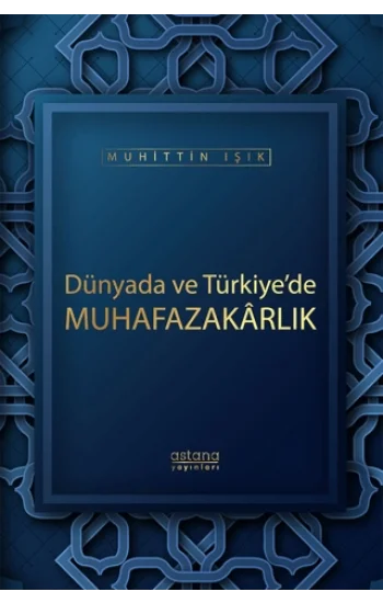Dünyada ve Türkiyede Muhafazakarlık