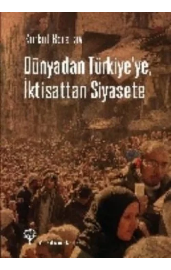 Dünyadan Türkiyeye, İktisattan Siyasete