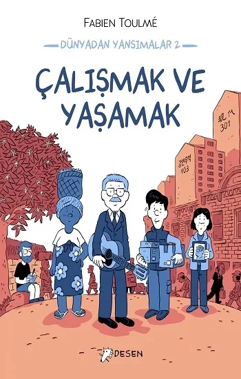 Dünyadan Yansımalar 2: Çalışmak ve Yaşamak