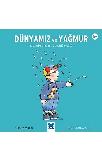 Dünyamız ve Yağmur: Yaşam Kaynağımız Suyun Döngüsü