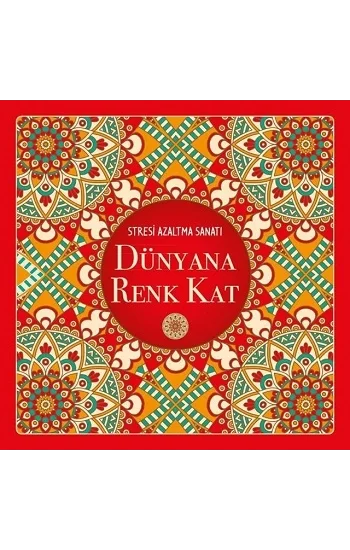 Dünyana Renk Kat - Stresi Azaltma Sanatı