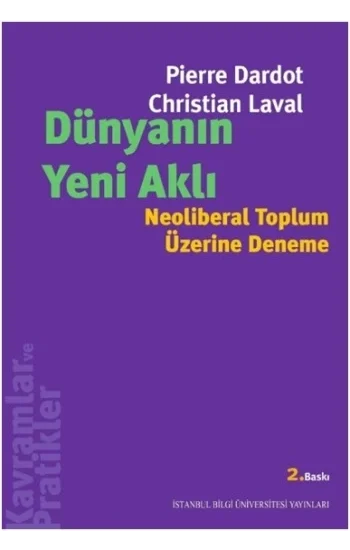 Dünyanın Yeni Aklı: Neoliberal Toplum Üzerine Deneme