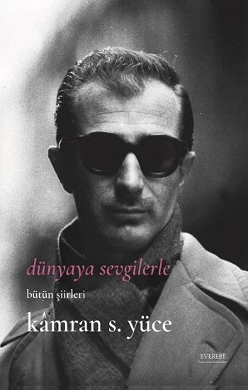 Dünyaya Sevgilerle Bütün Şiirleri