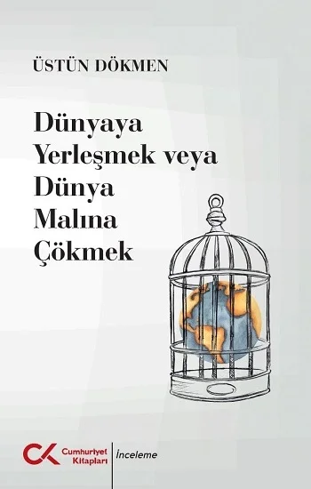 Dünyaya Yerleşmek veya Dünya Malına Çökmek