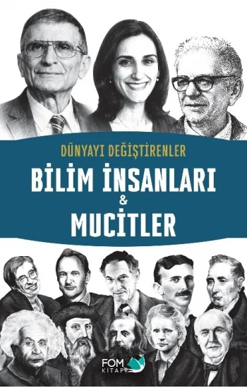 Dünyayı Değiştirenler –  Bilim İnsanları & Mucitler