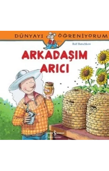 Dünyayı Öğreniyorum - Arkadaşım Arıcı