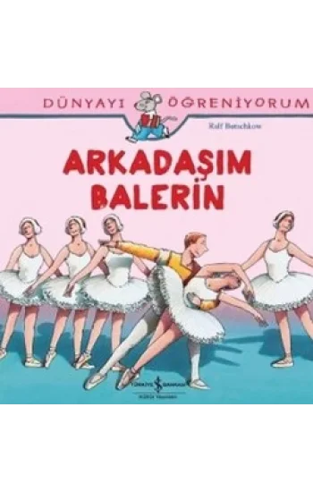 Dünyayı Öğreniyorum - Arkadaşım Balerin