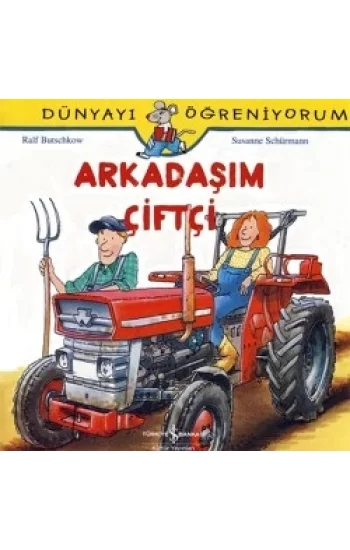 Dünyayı Öğreniyorum - Arkadaşım Çiftçi