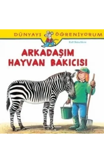 Dünyayı Öğreniyorum - Arkadaşım Hayvan Bakıcısı