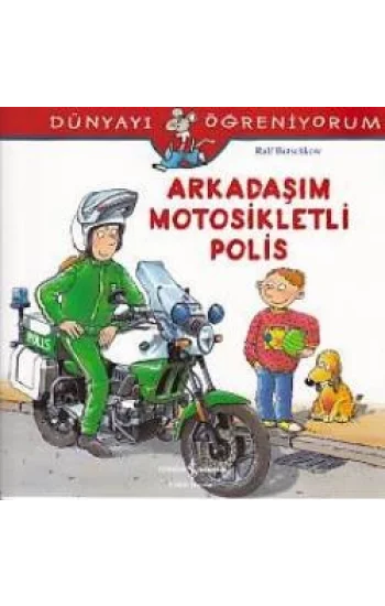 Dünyayı Öğreniyorum - Arkadaşım Motosikletli Polis