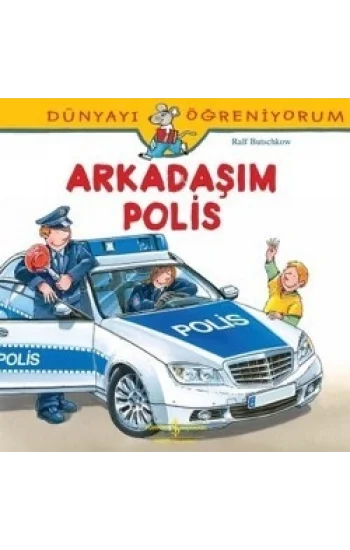 Dünyayı Öğreniyorum - Arkadaşım Polis