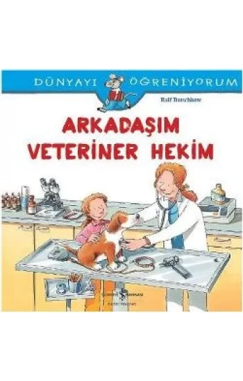 Dünyayı Öğreniyorum Arkadaşım Veteriner Hekim