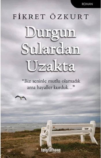 Durgun Sulardan Uzakta