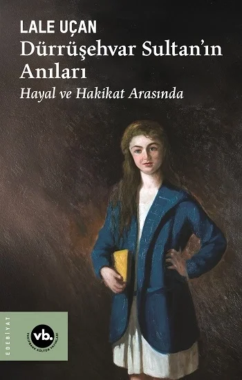 Dürrüşehvar Sultan’ın Anıları