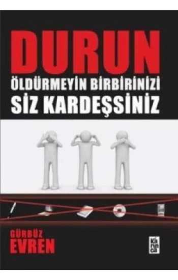 Durun Öldürmeyin Birbirinizi Siz Kardeşsiniz