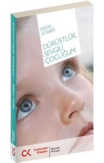 Dürüstlük, Sevgili Çocuğum
