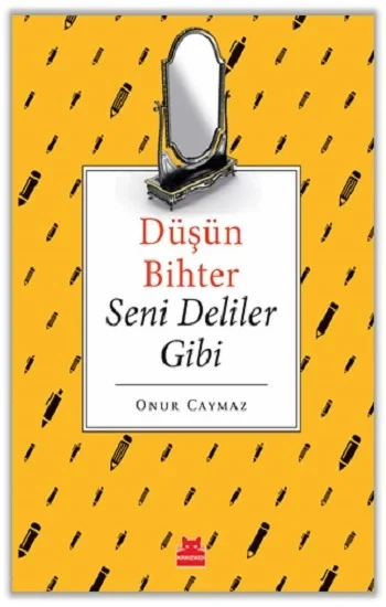Düşün Bihter Seni Deliler Gibi