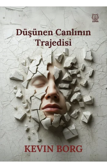 Düşünen Canlının Trajedisi