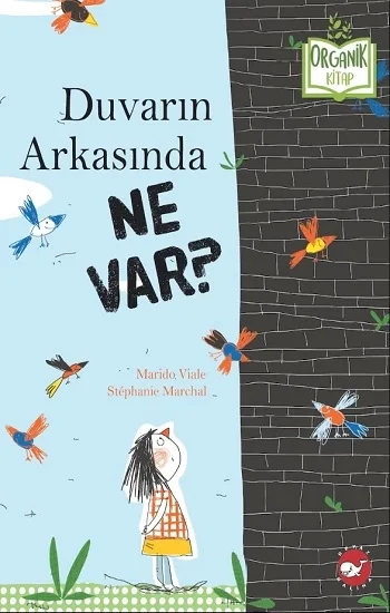 Duvarın Arkasında Ne Var? (Organik Kitap) (Ciltli)