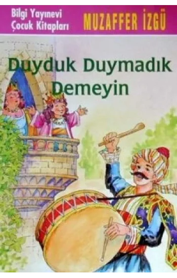 Duyduk Duymadık Demeyin