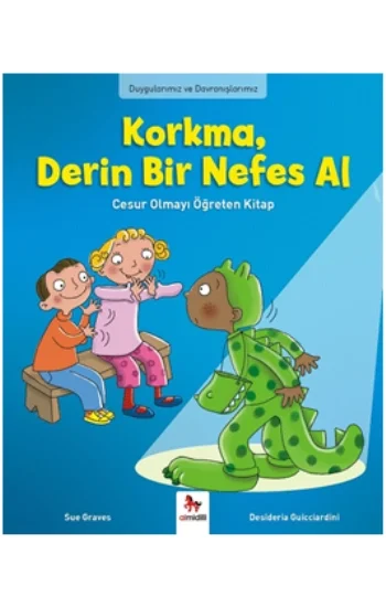 Duygularımız ve Davranışlarımız - - Korkma, Derin Bir Nefes Al