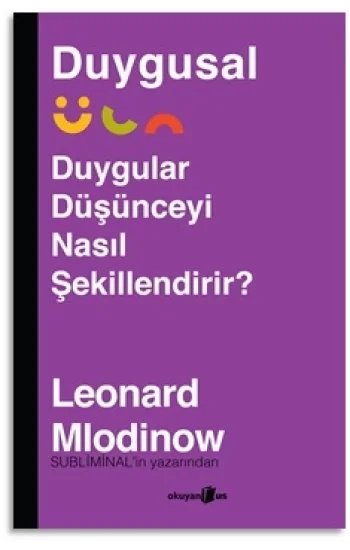 Duygusal Duygular Düşünceyi Nasıl Şekillendirir?