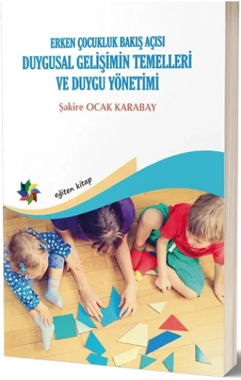Duygusal Gelişimin Temelleri ve Duygu Yönetimi