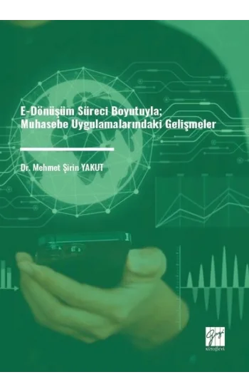 E-Dönüşüm Süreci Boyutuyla Muhasebe Uygulamalarındaki Gelişmeler