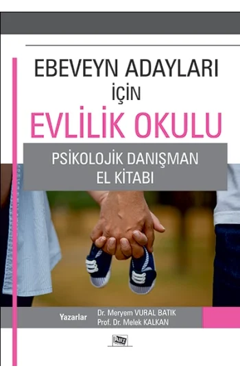 Ebeveyn Adayları İçin Evlilik Okulu - Psikolojik Danışma El Kitabı