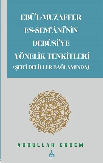 Ebül-Muzaffer Es-Semaninin Debusiye Yönelik Tenkitleri (Şeri Deliller Bağlamında)