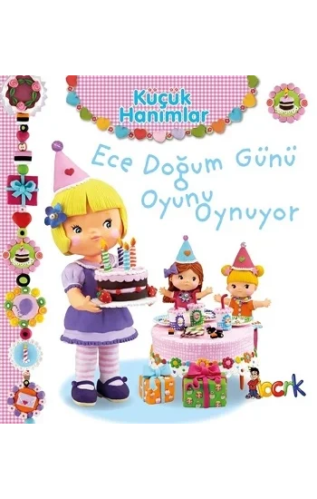 Ece Doğum Günü Oyunu Oynuyor - Küçük Hanımlar (Ciltli)