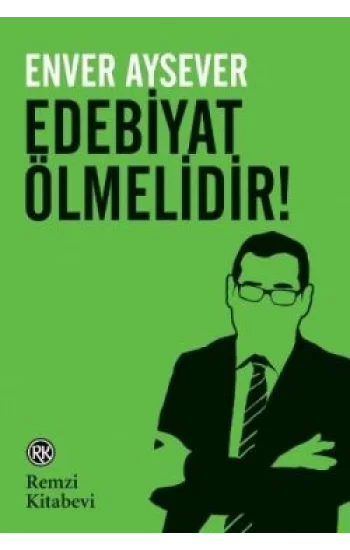 Edebiyat Ölmelidir!