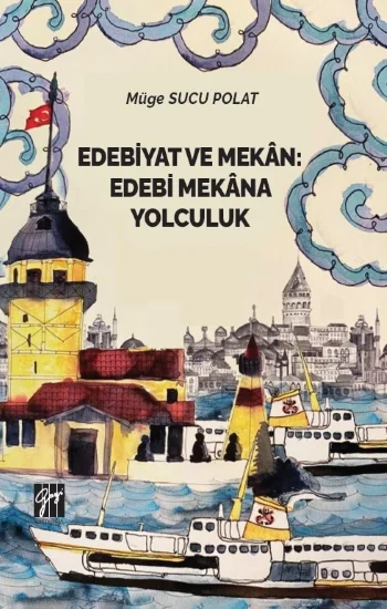 Edebiyat ve Mekan Edebi Mekana Yolculuk