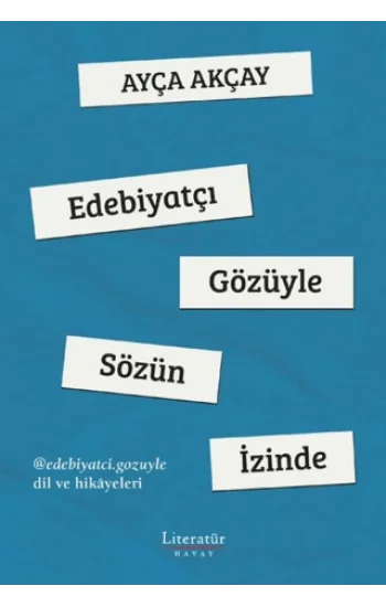 Edebiyatçı Gözüyle Sözün İzinde
