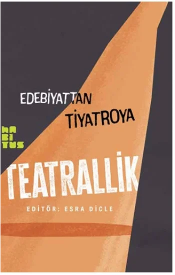 Edebiyattan Tiyatroya Teatrallik